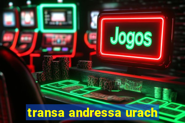 transa andressa urach